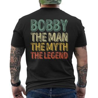 Bobby The Man The Myth The Legend First Name Bobby Men's T-shirt Back Print - Seseable