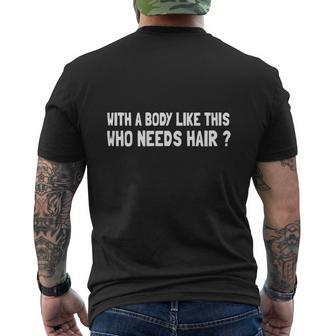 With A Body Like This Who Needs Hair T-Shirt Mens Back Print T-shirt - Seseable
