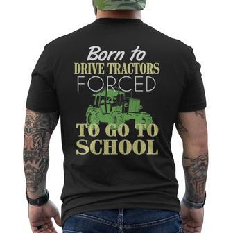 Born To Drive Tractors Forced To Go To School Men's T-shirt Back Print | Mazezy
