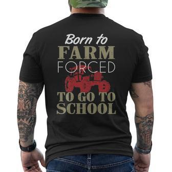 Born To Farm Forced To Go To School T Men's T-shirt Back Print | Mazezy