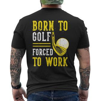 Born To Golf Forced To Work Men's T-shirt Back Print - Thegiftio UK