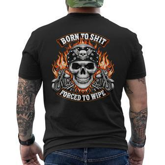 Born To Shit Forced To Wipe Skeleton Motorcycle Biker Skull Men's T-shirt Back Print - Monsterry DE