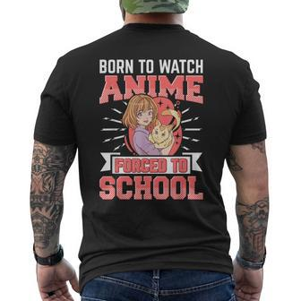 Born To Watch Anime Forced To School Anime Men's T-shirt Back Print - Thegiftio UK