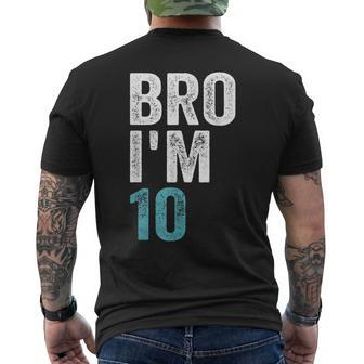 Bro I'm 10 10 Years Old Girls And Boys 10Th Birthday Men's T-shirt Back Print - Seseable
