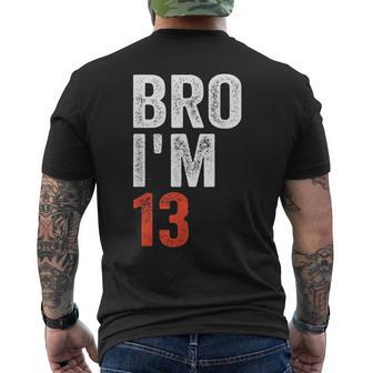 Bro I'm 13 13Yo Boys 13Th Birthday And Girls 13Th Birthday Men's T-shirt Back Print - Seseable