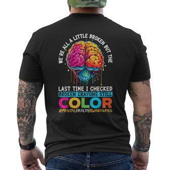 Broken Crayons Still Color Mental Health Awareness Support Men's T-shirt Back Print - Monsterry