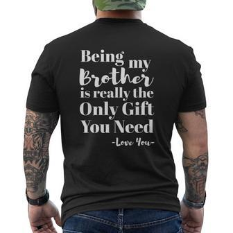 Being My Brother Is Really The Only You Need Love You V2 Mens Back Print T-shirt - Thegiftio UK