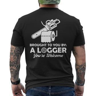 Brought To You By A Logger You Are Welcome Men's T-shirt Back Print | Mazezy