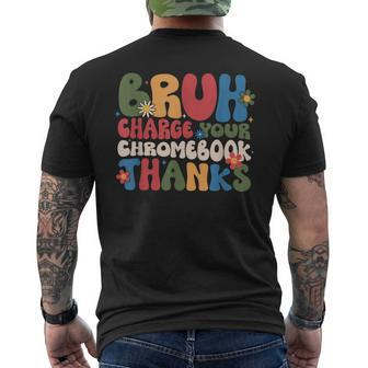 Bruh Charge Your Chromebook Thanks Flowers Men's T-shirt Back Print - Seseable