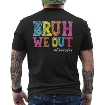 Bruh We Out Counselor Last Day Of School Men's T-shirt Back Print - Seseable
