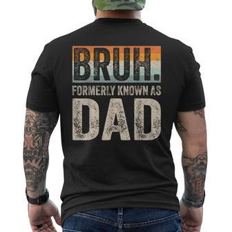 Bruh Formerly Known As Dad Father's Day Husband Daddy Men's T-shirt Back Print - Thegiftio UK