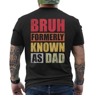 Bruh Formerly Known As Dad Vintage Fathers Day Men's T-shirt Back Print - Seseable