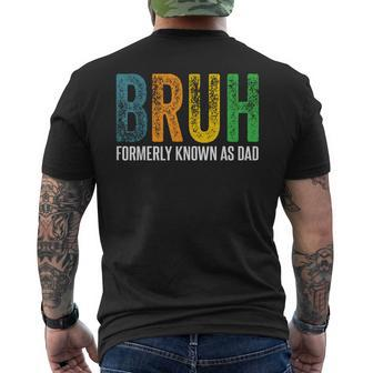 Bruh Formerly Known As Dad Papa Daddy Cool Father’S Day Men's T-shirt Back Print - Seseable