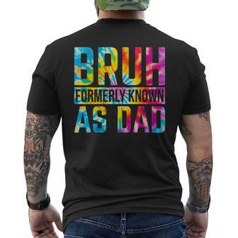 Bruh Formerly Known As Dad Tie Dye Dad Father's Day Men's T-shirt Back Print - Thegiftio UK