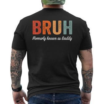 Bruh Formerly Known As Daddy Father's Day Dad Men's T-shirt Back Print - Seseable