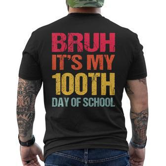 Bruh Its My 100 Days Of School 100Th Day Of School Boys Men's T-shirt Back Print - Seseable