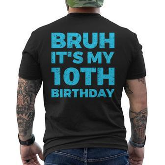 Bruh It's My 10Th Birthday 10 Year Old Birthday Men's T-shirt Back Print - Seseable