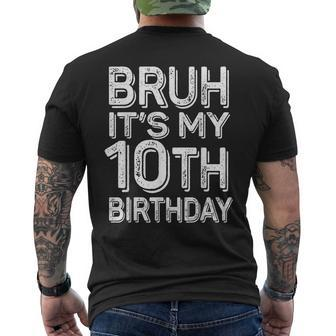 Bruh It's My 10Th Birthday Boy 10 Year Old Bday Men's T-shirt Back Print - Seseable