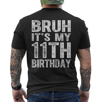 Bruh It's My 11Th Birthday 11 Years Old Birthday Men's T-shirt Back Print - Seseable