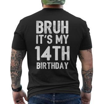 Bruh It's My 14Th Birthday 14 Year Old Birthday Men's T-shirt Back Print - Monsterry