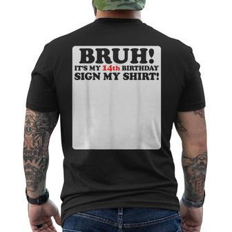 Bruh It's My 14Th Birthday Sign My 14 Years Old Party Men's T-shirt Back Print - Seseable