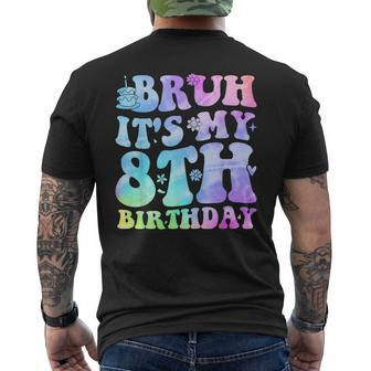 Bruh It's My 8Th Birthday 8 Year Old Eight Bday Men's T-shirt Back Print - Monsterry CA
