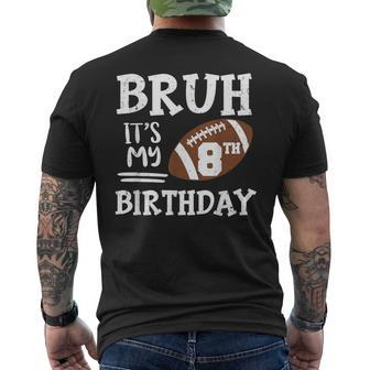 Bruh It's My 8Th Birthday 8 Year Old Football Player Men's T-shirt Back Print - Seseable