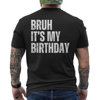 Bruh It's My Birthday Men's T-shirt Back Print - Monsterry