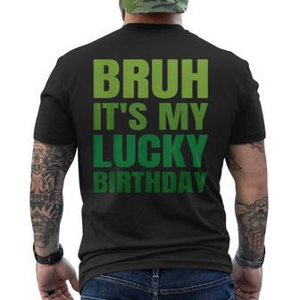 Bruh Its My Lucky Birthday StPatrick's Day Birthday Men's T-shirt Back Print - Thegiftio UK