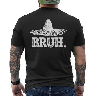 Bruh Meme Cinco De Mayo Sombrero Ns Mexican Fiesta Men's T-shirt Back Print - Seseable