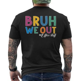 Bruh We Out Office Staff Last Day Of School Office Staff Men's T-shirt Back Print - Thegiftio UK