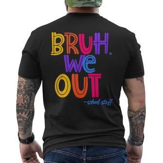Bruh We Out School Staff Fun End Of School Year Summer Men's T-shirt Back Print - Seseable