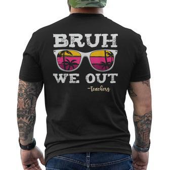 Bruh We Out Teachers Summer Vacation End Of School Year Men's T-shirt Back Print - Seseable