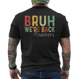 Bruh We're Back Teachers First Day Back To School Vintage Men's T-shirt Back Print - Monsterry AU