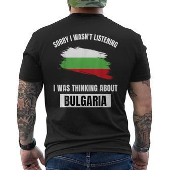 Bulgaria Love Sorry Wasn't Listening Thinking About Bulgaria Men's T-shirt Back Print - Thegiftio UK