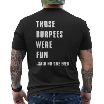 Those Burpees Were Fun Fitness Lustiger Spruch Gym Bodybuilding Mens Back Print T-shirt | Mazezy