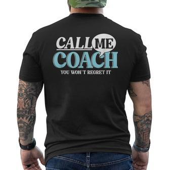 Call Me Coach You Wan't Regret It Mentor Influencer Leader Men's T-shirt Back Print - Monsterry CA