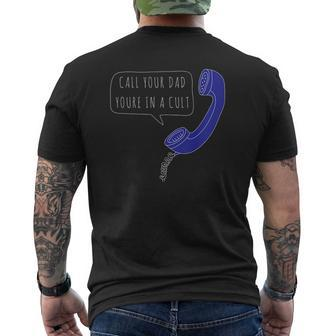 Call Your Dad You're In A Cult Mfm Phone Mens Back Print T-shirt | Mazezy