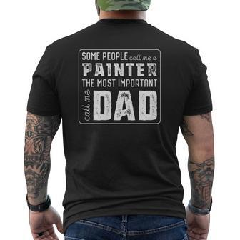 Some Call Me A Painter Important Call Me Dad Mens Back Print T-shirt | Mazezy