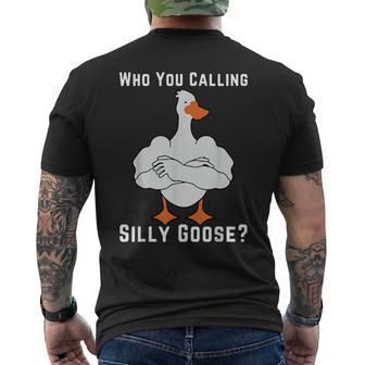 Who You Calling Silly Goose Men's T-shirt Back Print - Seseable