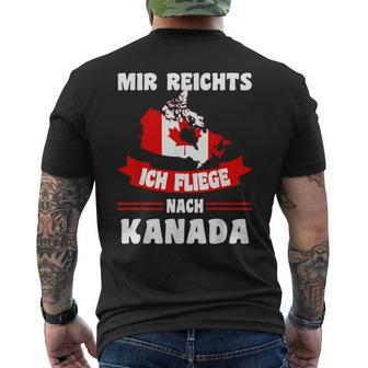 Canada Flag Mir Reichts Ich Fliege Nach Canada T-Shirt mit Rückendruck - Seseable