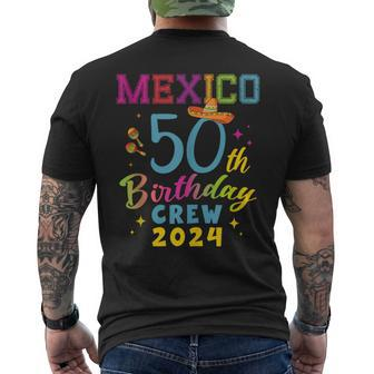 Cancun Mexico 50Th Birthday Crew 2024 50 Year Birthday Squad Men's T-shirt Back Print - Seseable