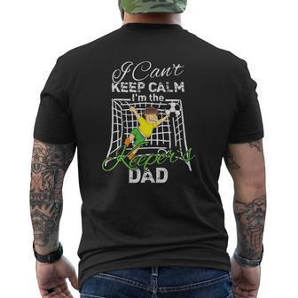 I Can't Keep Calm I'm The Keeper's Dad Soccer Dad Mens Back Print T-shirt | Mazezy