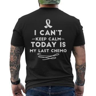 I Cant Keep Calm Today Is My Last Chemo Men's T-shirt Back Print - Monsterry DE