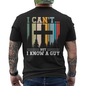 I Cant But I Know A Guy Jesus Cross Religious Christian Men's T-shirt Back Print - Seseable