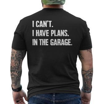 I Can't I Have Plans In The Garage Car Mechanics Fathers Day Men's T-shirt Back Print - Monsterry AU