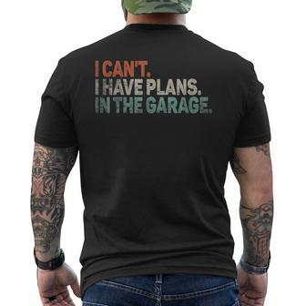 I Cant I Have Plans In The Garage Mechanic Car Enthusiast Men's T-shirt Back Print - Monsterry CA