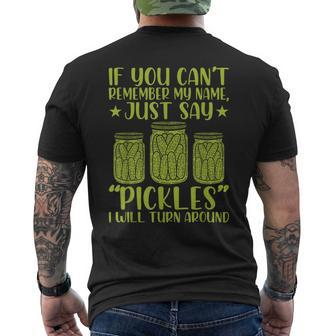 If You Can't Remember My Name Just Say Pickles Women Men's T-shirt Back Print | Mazezy