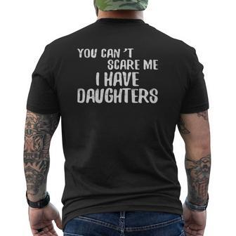 You Can't Scare Me I Have Daughters Father's Day Tee Mens Back Print T-shirt | Mazezy