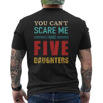 You Can't Scare Me I Have Five 5 Daughters Vintage Dad Mens Back Print T-shirt | Mazezy